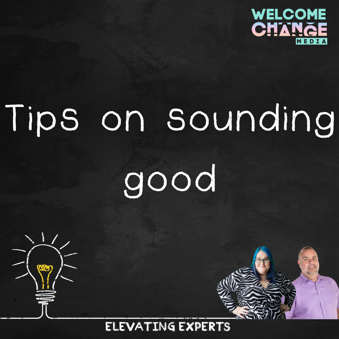 Tips on sounding good