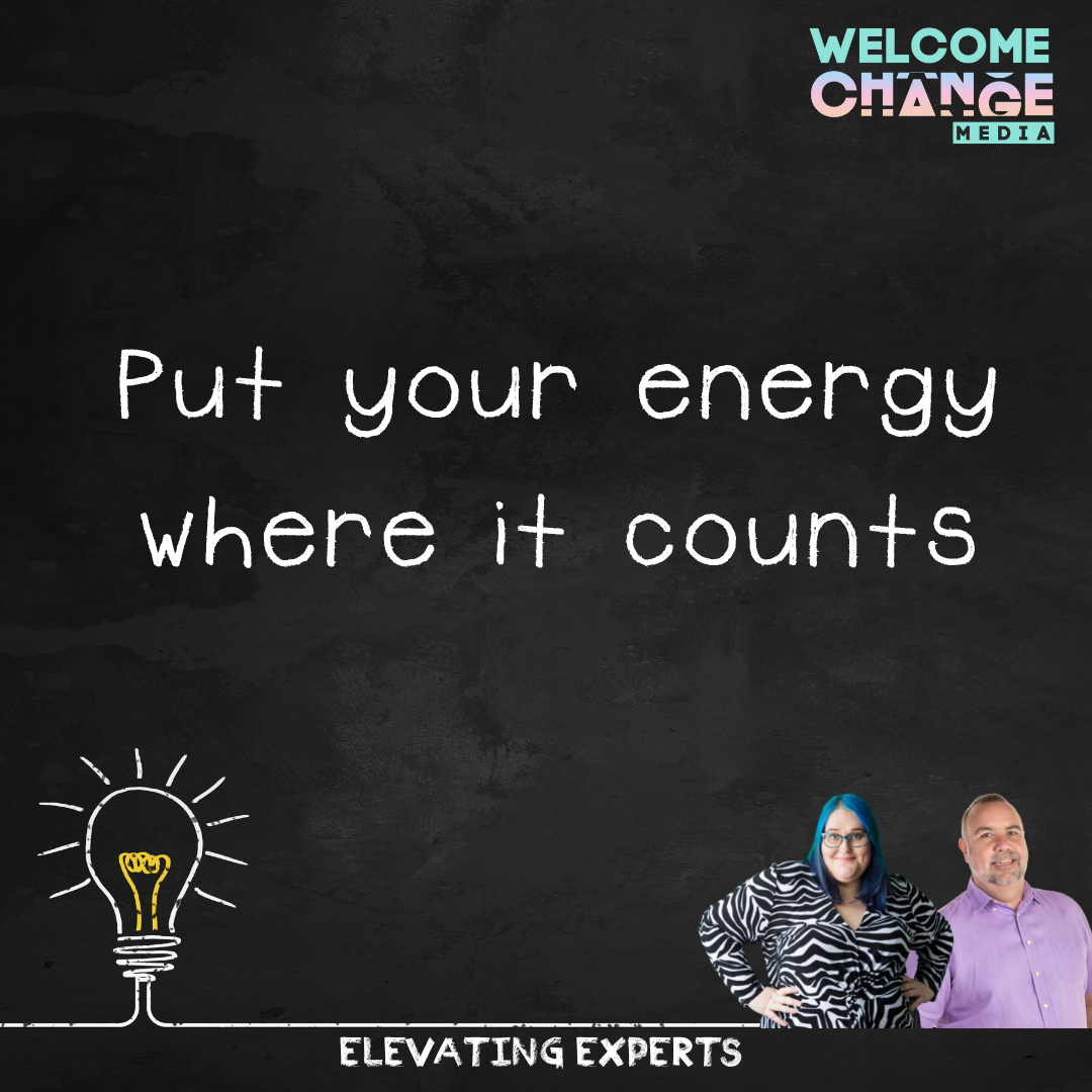 Put your energy where it counts