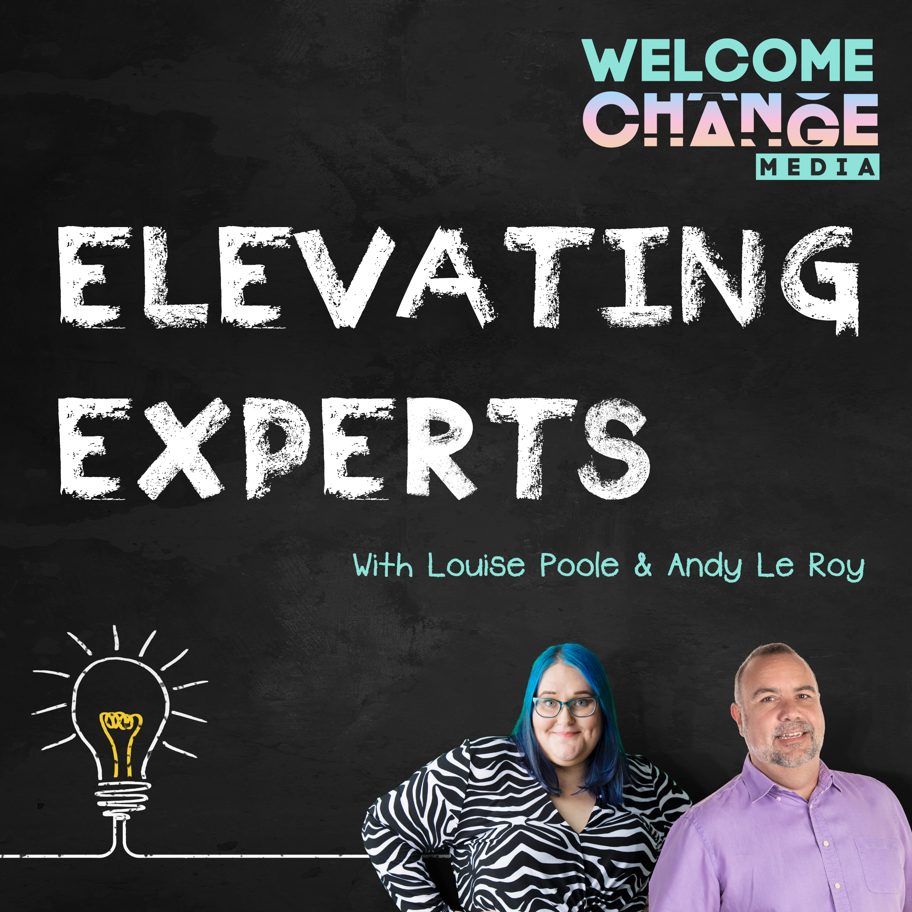 Podcast art for Elevating Experts with Louise Poole and Andy Le Roy.