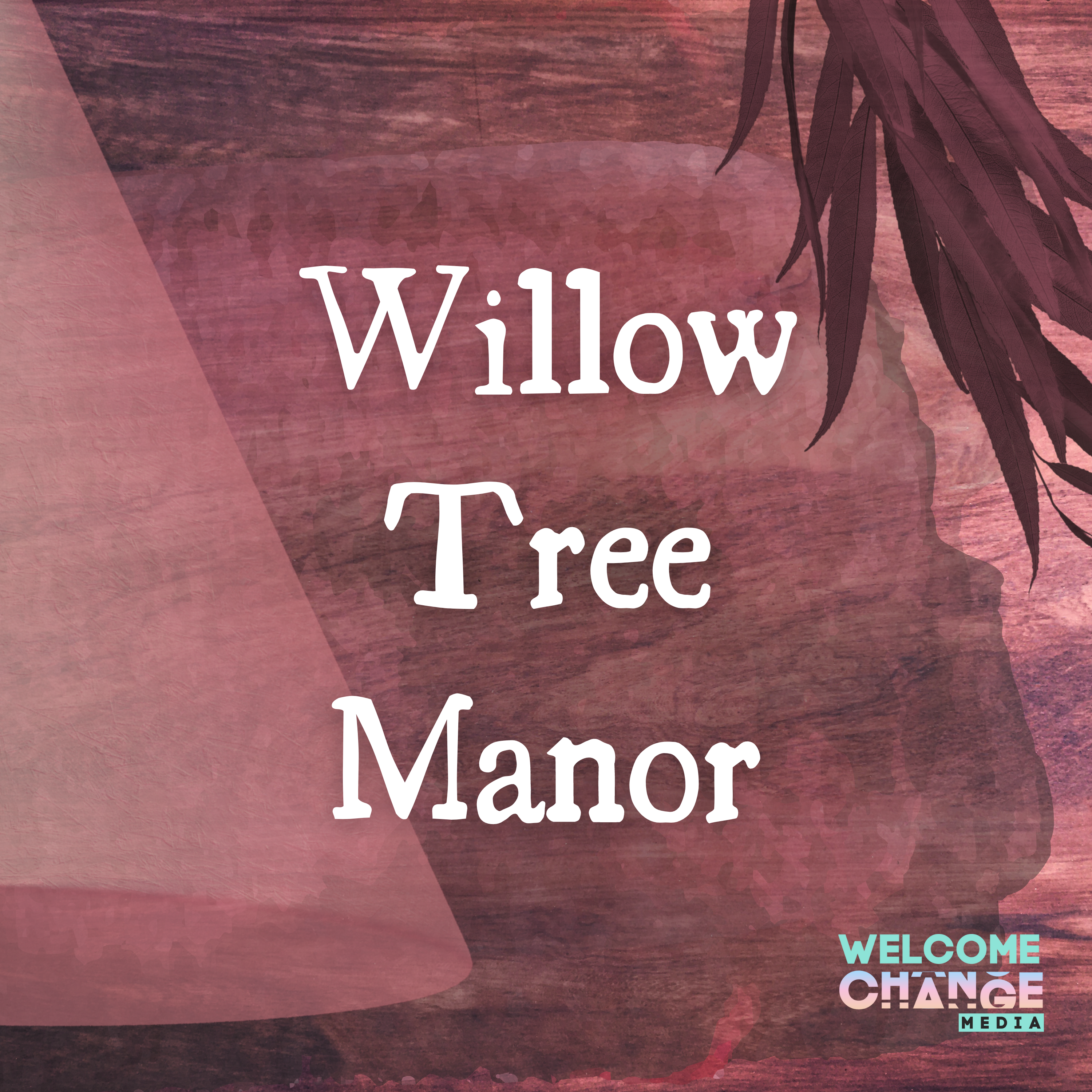 Willow Tree Manor – Episode Six