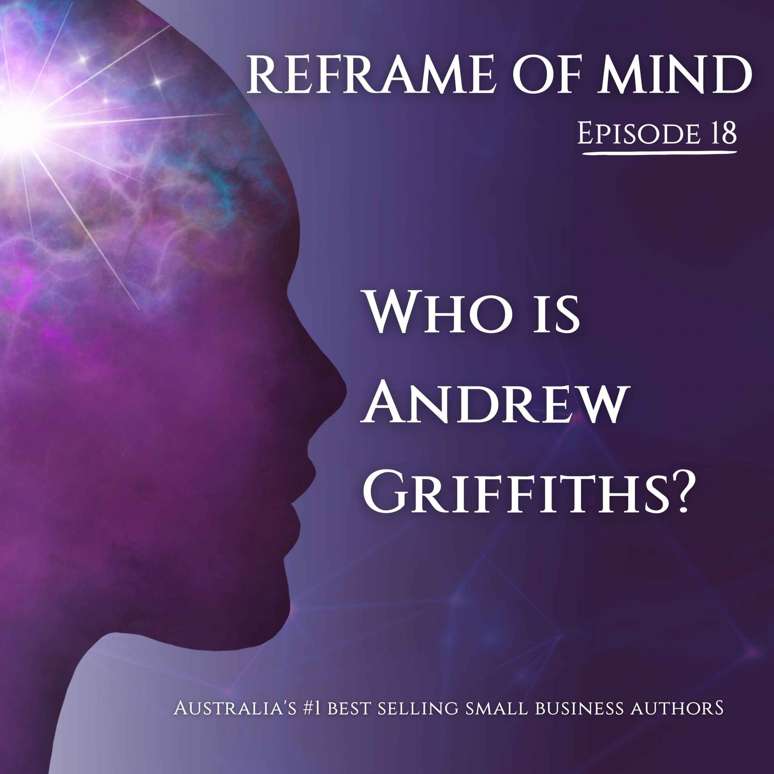Episode 18: Who is Andrew Griffiths?